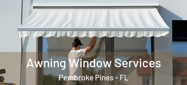  Awning Window Services Pembroke Pines - FL