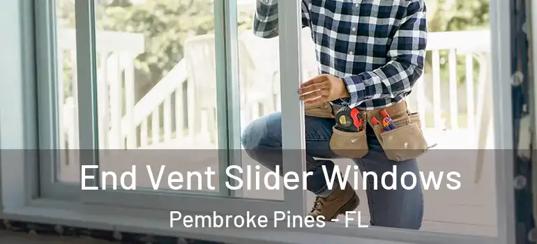  End Vent Slider Windows Pembroke Pines - FL
