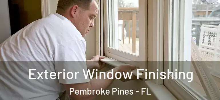  Exterior Window Finishing Pembroke Pines - FL