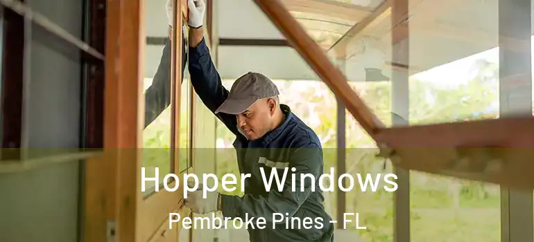  Hopper Windows Pembroke Pines - FL