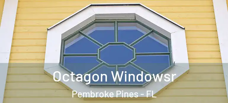  Octagon Windowsr Pembroke Pines - FL