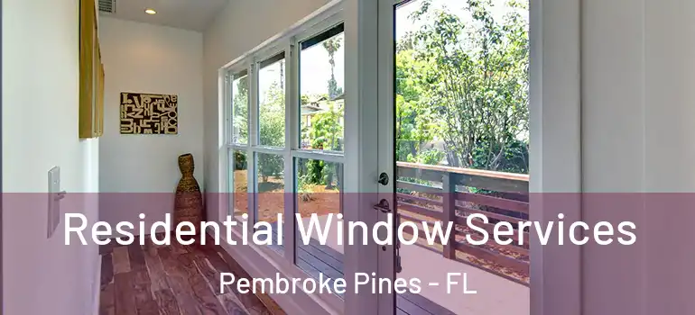  Residential Window Services Pembroke Pines - FL