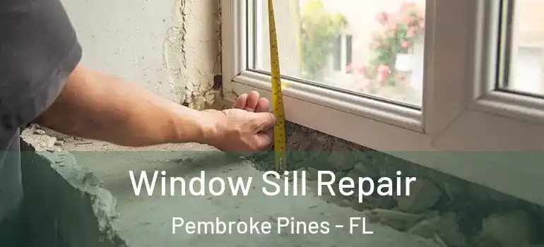  Window Sill Repair Pembroke Pines - FL